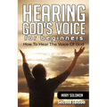 Hearing God's Voice: How To Hear The Voice Of God