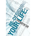 Re-Designing Your Life: A Practical Spirituality for the Second Half of Life