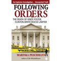 Following Orders: The Death of Vince Foster, Clinton White House Lawyer