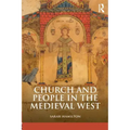 Church and People in the Medieval West, 900-1200
