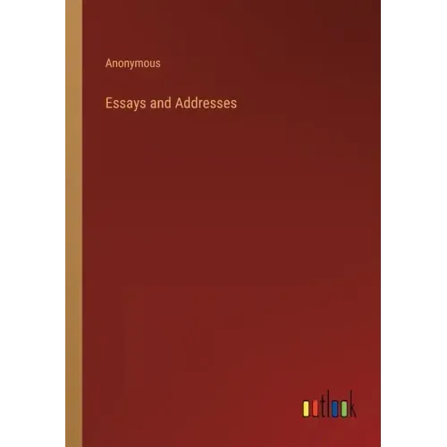 Essays and Addresses