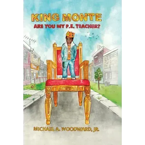 King Monte: Are You My P.E. Teacher?