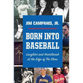 Born Into Baseball: Laughter and Heartbreak at the Edge of The Show