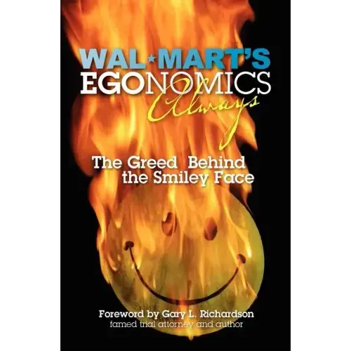 Walmart's EGOnomics Always: The Greed Behind the Smiley Face