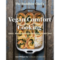 The Buddhist Chef's Vegan Comfort Cooking: Easy, Feel-Good Recipes for Every Day