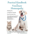 Practical Handbook of Veterinary Homeopathy: Healing Our Companion Animals from the Inside Out