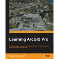 Learning ArcGIS Pro