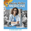The Amazing History of Medicine