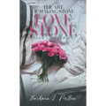The Art of Making Stone Love Stone: Poem Collection
