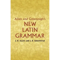 Allen and Greenough's New Latin Grammar