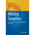 Mining Taxation: Reconciling the Interests of Government and Industry