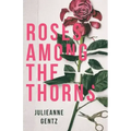 Roses Among the Thorns