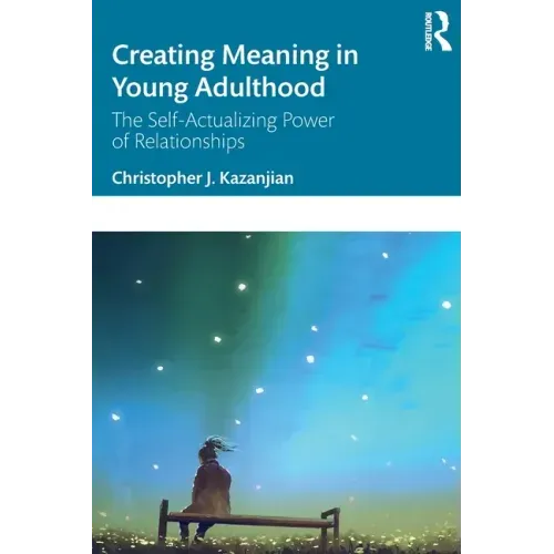 Creating Meaning in Young Adulthood: The Self-Actualizing Power of Relationships