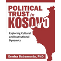 Political Trust in Kosovo: Exploring Cultural and Institutional Dynamics