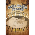 The Ouija Board Jurors: Mystery, Mischief and Misery in the Jury System
