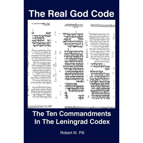 The Real God Code: The Ten Commandments In The Leningrad Codex