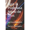 Bajo la Poderosa Mano de Dios: Los Cinco Ministerios