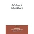 The Shahnama of Firdausi (Volume I)