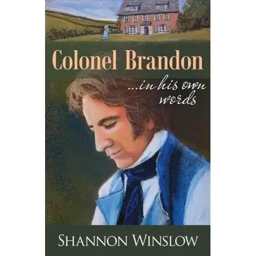 Colonel Brandon in His Own Words
