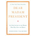 Dear Madam President