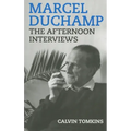 Marcel Duchamp: The Afternoon Interviews