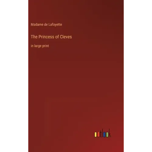 The Princess of Cleves: in large print