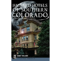 Haunted Hotels of Southern Colorado