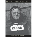 The Ugly Laws: Disability in Public