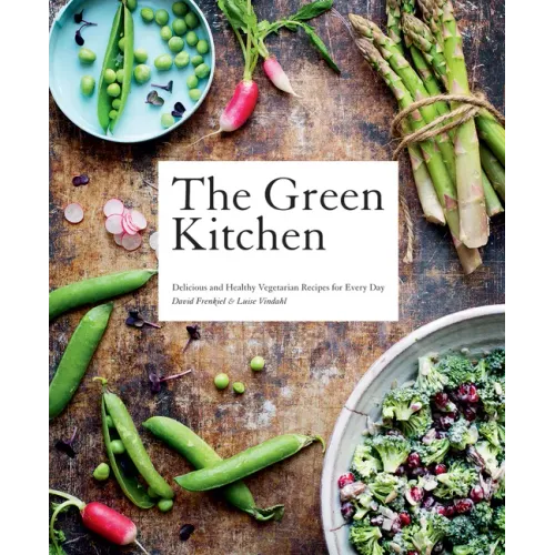 Green Kitchen: Delicious and Healthy Vegetarian Recipes for Every Day