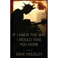 If I Knew the Way, I Would Take You Home