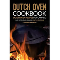 Dutch Oven Cookbook - Dutch Oven Recipes for Camping: Easy Dutch Oven Cooking for the Outdoor
