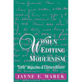 Women Editing Modernism: Little Magazines and Literary History