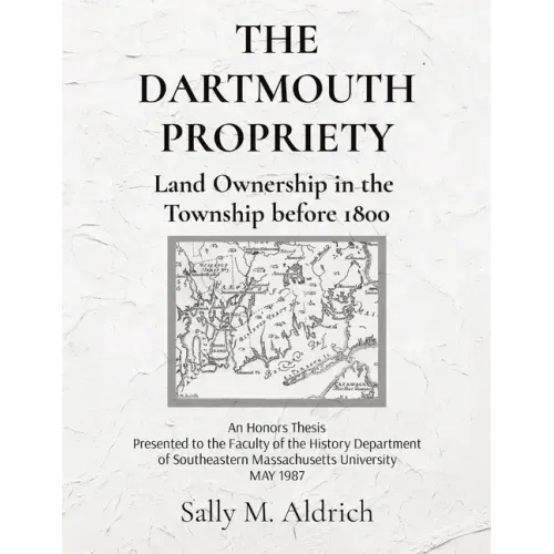The Dartmouth Propriety: Land Ownership in the Township before 1800