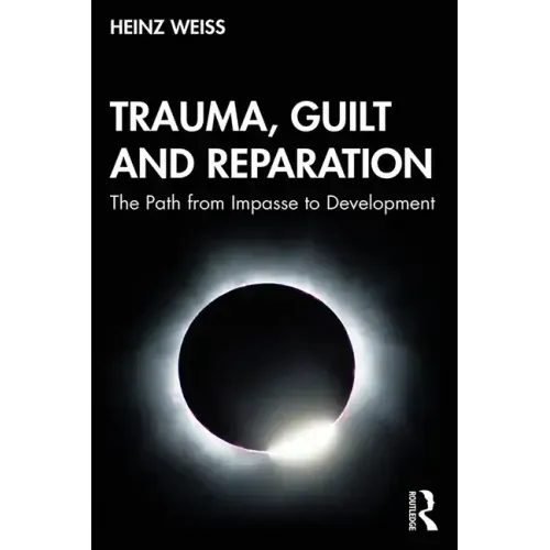 Trauma, Guilt and Reparation: The Path from Impasse to Development