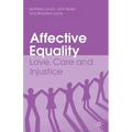 Affective Equality: Love, Care and Injustice