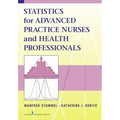 Statistics for Advanced Practice Nurses and Health Professionals