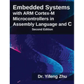 Embedded Systems with Arm Cortex-M Microcontrollers in Assembly Language and C