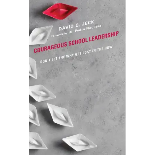 Courageous School Leadership: Don't Let the Why Get Lost in the How