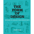 The Form of Design: Deciphering the Language of Mass Produced Objects