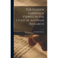 The Hebrew Language Viewed in the Light of Assyrian Research