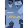 A Critical Cinema 5: Interviews with Independent Filmmakers
