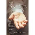 The Disciples: The Lives, Stories and Careers of Jesus's Most Beloved Disciples