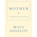 Mother: A Cradle to Hold Me