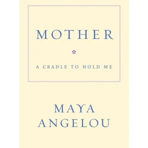 Mother: A Cradle to Hold Me