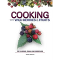 Cooking with Wild Berries & Fruits of Indiana, Kentucky and Ohio