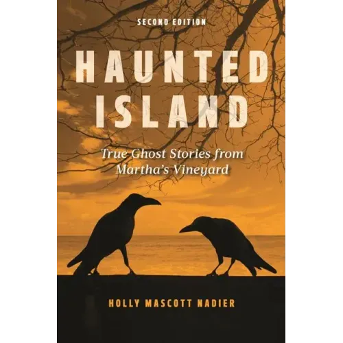 Haunted Island: True Ghost Stories from Martha's Vineyard
