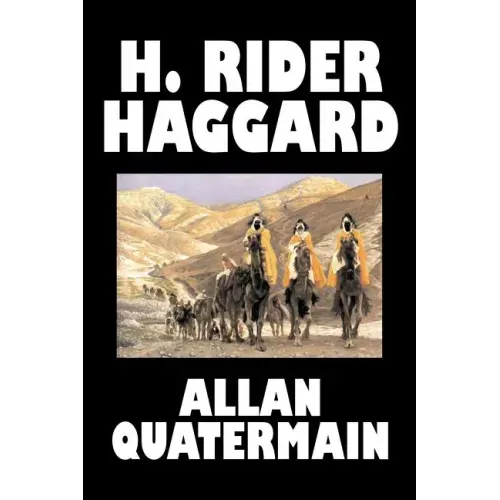 Allan Quatermain by H. Rider Haggard, Fiction, Fantasy, Classics, Action & Adventure