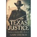 Texas Justice: Seeker of Justice 1881 Book 2
