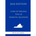 Code of Virginia - Title 20 - Domestic Relations (2018 Edition)