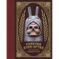 Forever Ever After: The Artwork of Jeremy Fish
